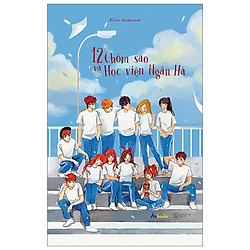 12 Chòm Sao Và Học Viện Ngân Hà (Tái Bản 2019)