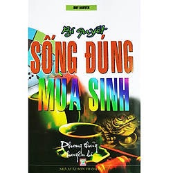 Bí Quyết Sống Đúng Mùa Sinh