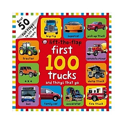 First 100 Trucks and Things That Go Lift-the-Flap