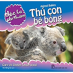 Độc, Lạ, Phi Thường – Thú Con Bé Bỏng