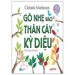 Gõ Nhẹ Vào Thân Cây Thần Kỳ