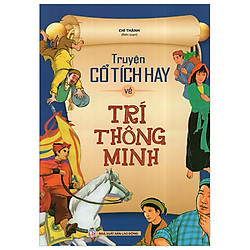 Truyện Cổ Tích Hay Về Trí Thông Minh