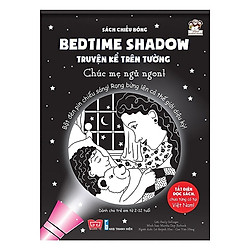 Cuốn sách độc đáo lần đầu tiên xuất hiện tại Việt Nam:  Sách Chiếu Bóng – Bedtime Shadow