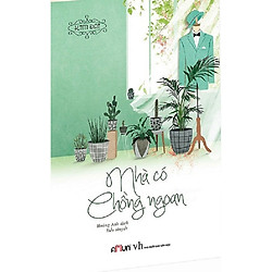 Cuốn sách xuất sắc của tác giả Kim Đạt: Nhà Có Chồng Ngoan