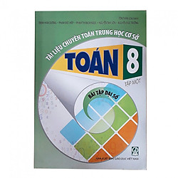 Tài liệu chuyên toán THCS Toán 8 tập 1 – Bài tập Đại số