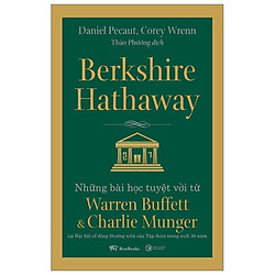 Berkshire Hathaway: Những Bài Học Tuyệt Vời Từ Warren Buffett Và Charlie Munger Tại Đại H