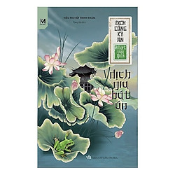 Địch Công Kỳ Án – Địch Gia Bát Án – Tặng Kèm 3 Bookmark Nam Châm (Mẫu Ngẫu Nhiên) – Số Lư