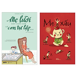 Combo 2 Cuốn Sách Nuôi Dạy Con Hoàn Hảo: Mẹ Lười Một Chút Nhé Để Con Tự Lập Hơn + Mẹ Xấu