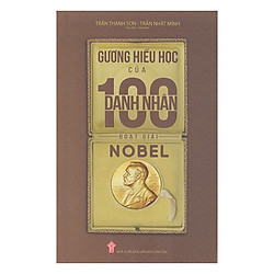 Gương Hiếu Học Của 100 Danh Nhân Đoạt Giải Nobel