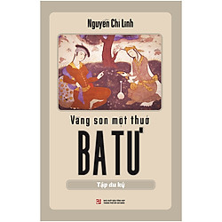 Vàng Son Một Thuở Ba Tư – Tập Du Ký