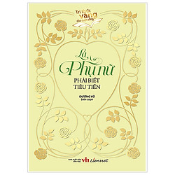 Là Phụ Nữ Phải Biết Tiêu Tiền