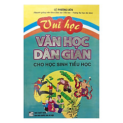Vui Học Văn Học Dân Gian Cho Học Sinh Tiểu Học