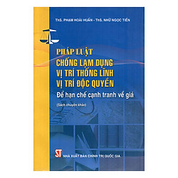 Pháp Luật Chống Lạm Dụng Vị Trí Thống Lĩnh, Vị Trí Độc Quyền
