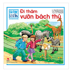 Gì Thế Nhỉ? Cùng Bé Khám Phá Cuộc Sống Đi Thăm Vườn Bách Thú