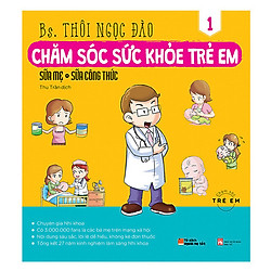 Sách DInh Dưỡng Cho Bé – Chăm Sóc Sức Khỏe Trẻ Em (Tập 1): Sữa Mẹ, Sữa Công Thức