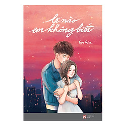 Lẽ Nào Em Không Biết