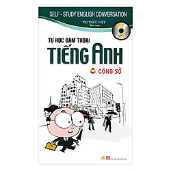 Tự Học Đàm Thoại Tiếng Anh Công Sở (Tái Bản)
