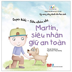 Super Kids – Siêu Nhân Nhí – Martin, Siêu Nhân Giữ An Toàn