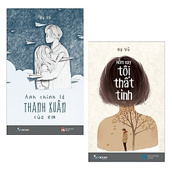 Combo Tản Văn Được Yêu Thích Nhất: Hôm Nay Tôi Thất Tình + Anh Chính Là Thanh Xuân Của Em