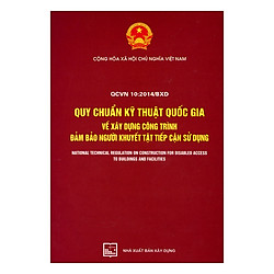 QCVN 10:2014/BXD Quy Chuẩn Kỹ Thuật Quốc Gia Về Xây Dựng Công Trình Đảm Bảo Người Khuyết
