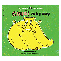 Dạo Chơi Cùng Hoa Quả – Chuối Vàng Óng