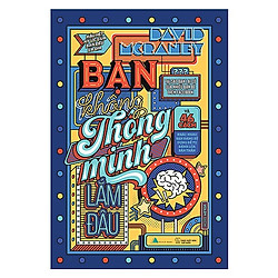 Nghệ Thuật Tư Duy, Kỹ Năng Sống Bán Chạy: Bạn Không Thông Minh Lắm Đâu – 46 Cách Khác Nha