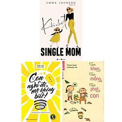 Sách Nuôi Dạy Con Hiệu Quả Thờ Hiện Đại Full 3 Cuốn Bán Chạy: Con Nghĩ Đi, Mẹ Không Biết!