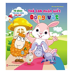 Tủ Sách Vui Học Vùng Thỏ Con – Thỏ Con Nhận Biết Động Vật