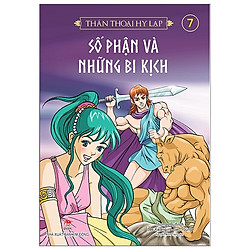 Thần Thoại Hy Lạp Tập 7: Số Phận Và Những Bi Kịch (Tái Bản 2019)