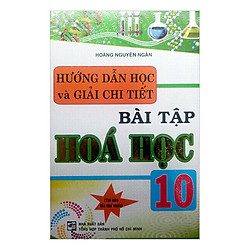 Hướng Dẫn Học Và Giải Chi Tiết Bài Tập Hoá Học 10