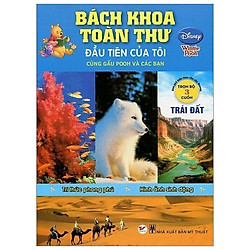 Bách Khoa Toàn Thư Đầu Tiên Của Tôi Cùng Gấu Pooh Và Các Bạn – Trái Đất
