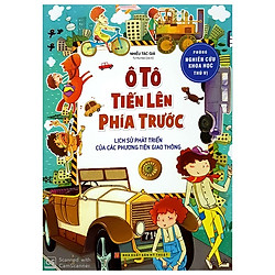 Phòng Nghiên Cứu Khoa Học Thú Vị – Ô Tô Tiến Lên Phía Trước – Lịch Sử Phát Triển Của Các