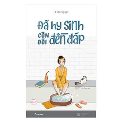 Đã Hy Sinh Còn Đòi Đền Đáp