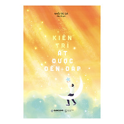 Kiên Trì Ắt Được Đền Đáp