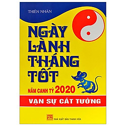Ngày Lành Tháng Tốt Năm Canh Tý 2020 – Vạn Sự Cát Tường