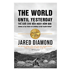 Thế Giới Cho Đến Ngày Hôm Qua (Tái Bản) (Tặng Notebook tự thiết kế)