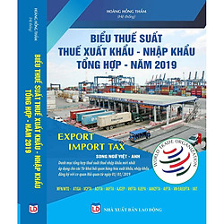 Biểu Thuế Suất Hàng Hóa Xuất Khẩu-Nhập Khẩu Tổng Hợp 2018 (Song Ngữ Việt-Anh)