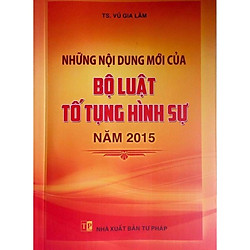 Những nội Dung mới của Bộ Luật Tố Tụng hình sự năm 2015