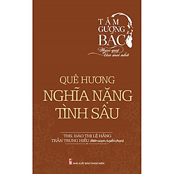 Tấm Gương Bác – Ngọc Quý Của Mọi Nhà – Quê Hương Nghĩa Nặng Tình Sâu