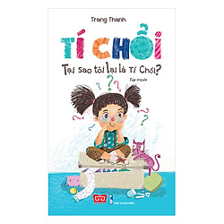 Tí Chổi -Tại Sao Tôi Lại Là Tí Chổi?