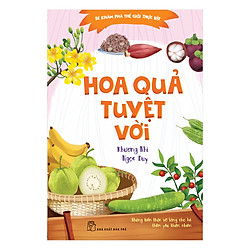 Bé Khám Phá Thế Giới Thực Vật: Hoa Quả Tuyệt Vời
