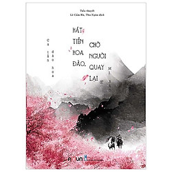 Hát Tiễn Đào Hoa Chờ Người Quay Lại – Tập 2