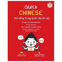 Quick Chinese – Nói Tiếng Trung Quốc Cấp Tốc (Tái Bản 2018)