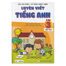 Luyện Viết Tiếng Anh Lớp 3 (Tập 1) (Tái Bản)