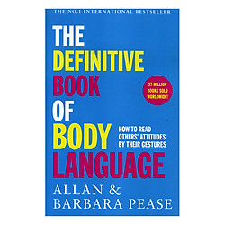 The Definitive Book Of Body Language : How To Read Others’ Attitudes By Their Gestures