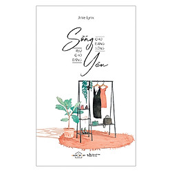 Sống Cho Đáng Sống Yêu Cho Đáng Yêu