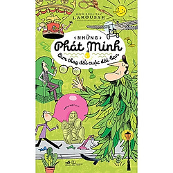 Bách Khoa Thư Larousse – Những Phát Minh Thay Đổi Cuộc Đời Bạn ( Tái Bản )