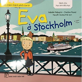 Đến Thăm Thành Phố Của Tớ - Eva Ở Stockholm