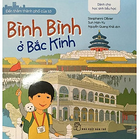 Đến Thăm Thành Phố Của Tớ - Bình Bình Ở Bắc Kinh