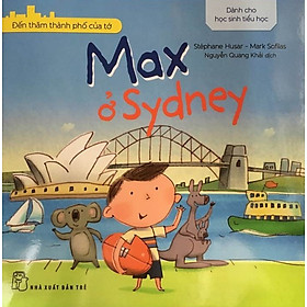 Download sách Đến Thăm Thành Phố Của Tớ - Max Ở Sydney